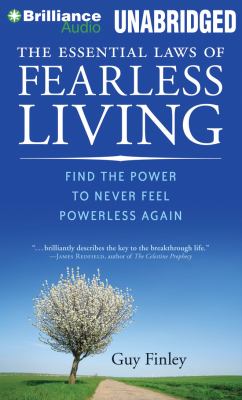 The Essential Laws of Fearless Living: Find the Power to Never Feel Powerless Again  2012 9781455875429 Front Cover