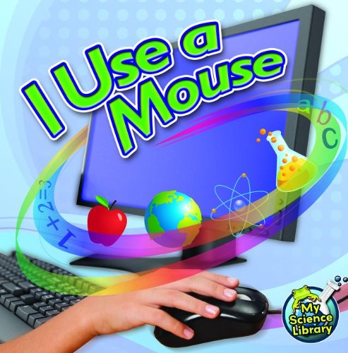 I Use a Mouse   2012 9781617417429 Front Cover