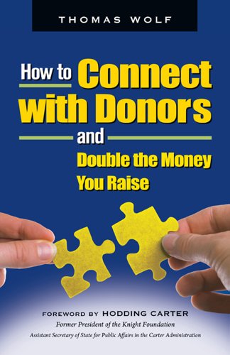 How to Connect with Donors and Double the Money You Raise  2011 9781889102429 Front Cover