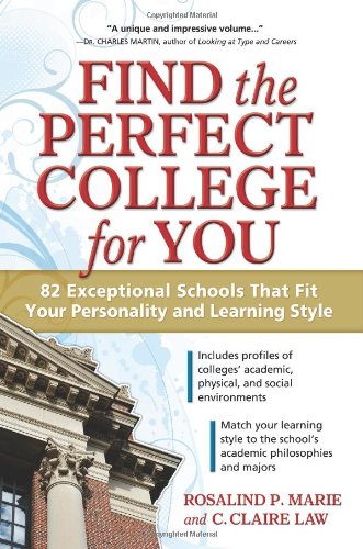Find the Perfect College for You 82 Exceptional Schools That Fit Your Personality and Learning Style  2010 9781932662429 Front Cover