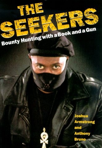 Seekers Finding Felons and Guiding Men: A Bounty Hunter's Story  2000 9780060193430 Front Cover