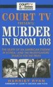 Court TV Presents: Murder in Room 103 The Death of an American Student in Korea--and the Investigators' Search for the Truth  2006 9780061154430 Front Cover