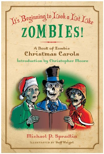 It's Beginning to Look a Lot Like Zombies! A Book of Zombie Christmas Carols  2009 9780061956430 Front Cover