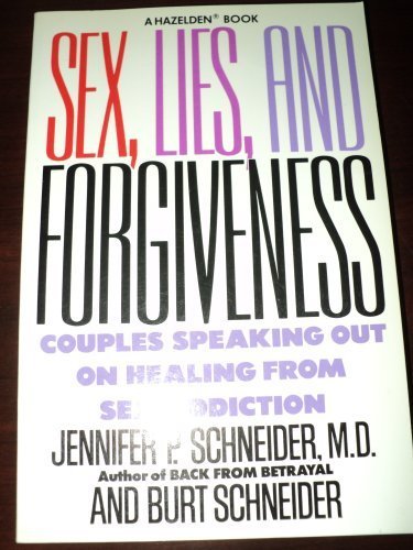 Sex, Lies, and Forgiveness : Couples Speaking Out on Healing from Sex Addiction N/A 9780062553430 Front Cover