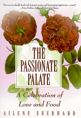 Passionate Palate Recipes for Romance and Rapture  1999 9780345425430 Front Cover