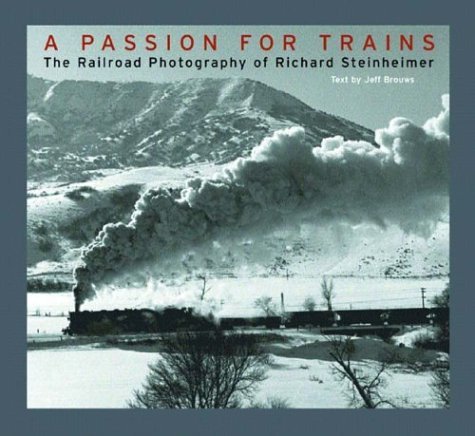 Passion for Trains The Railroad World of Richard Strinheimer  2004 9780393057430 Front Cover