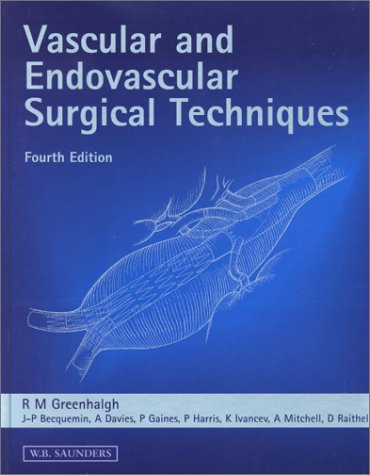 Vascular and Endovascular Surgical Techniques  4th 2001 (Revised) 9780702026430 Front Cover