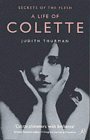 Secrets of the Flesh: A Life of Colette  2000 9780747548430 Front Cover