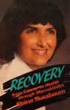 Recovery : From Cancer to Health Through Macrobiotics N/A 9780870406430 Front Cover