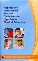 Appropriate Instructional Practice Guidelines for High School Physical Education 3rd Edition  3rd 2009 9780883149430 Front Cover
