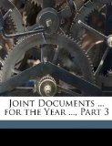 Joint Documents for the Year , Part N/A 9781174071430 Front Cover