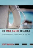 Pool Safety Resource The Commonsense Approach to Keeping Children Safe around Water  2010 9781450294430 Front Cover