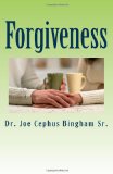 Forgiveness Joe Cephus Bingham Sr N/A 9781463739430 Front Cover