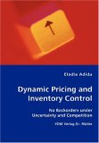 Dynamic Pricing and Inventory Control - No Backorders under Uncertainty and Competition N/A 9783836421430 Front Cover