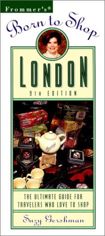 Frommer's Born to Shop London The Ultimate Guide for Travelers Who Love to Shop 9th 2000 9780028631431 Front Cover