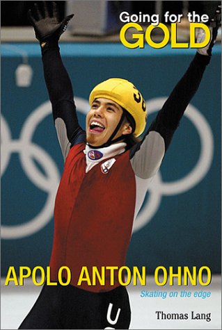 Going for the Gold Apolo Anton Ohno  2002 9780060518431 Front Cover