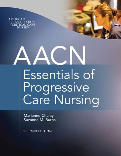 AACN Essentials of Progressive Care Nursing, Second Edition  2nd 2010 9780071664431 Front Cover
