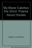 My Mane Catches the Wind : Poems about Horses N/A 9780152563431 Front Cover