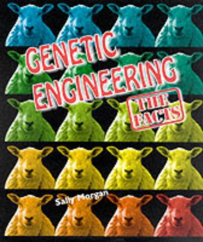 Genetic Engineering (The Facts) N/A 9780237521431 Front Cover