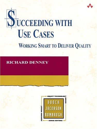Succeeding with Use Cases Working Smart to Deliver Quality  2005 9780321316431 Front Cover