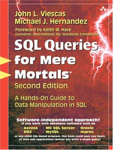 SQL Queries for Mere Mortals A Hands-On Guide to Data Manipulation in SQL 2nd 2008 9780321444431 Front Cover