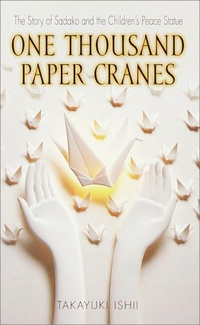One Thousand Paper Cranes The Story of Sadako and the Children's Peace Statue  2001 (Reprint) 9780440228431 Front Cover