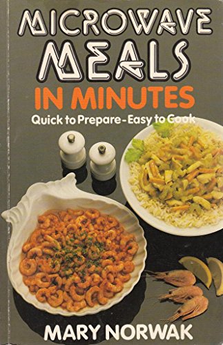 Microwave Meals in Minutes Quick to Prepare - Easy to Cook  1985 (Reprint) 9780572013431 Front Cover