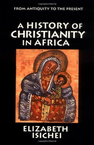 History of Christianity in Africa From Antiquity to the Present  1995 9780802808431 Front Cover