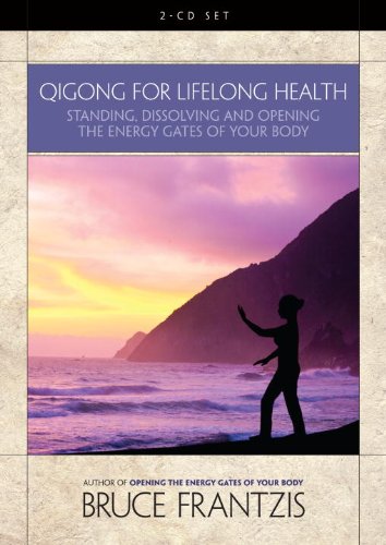 Chi Gung for Lifelong Health: Standing, Dissloving, and Opening the Energy Gates of Your Body  2009 9781556438431 Front Cover