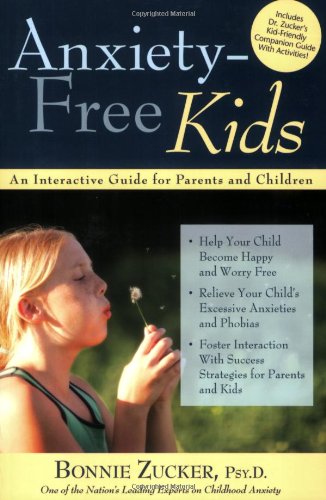 Anxiety-Free Kids An Interactive Guide for Parents and Children  2009 9781593633431 Front Cover