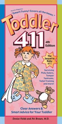 Toddler 411 Clear Answers and Smart Advice for Your Toddler 4th (Revised) 9781889392431 Front Cover