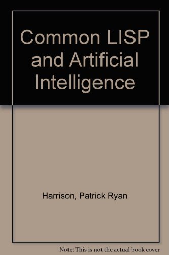 Common LISP and Artificial Intelligence  1990 9780131552432 Front Cover