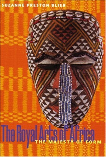 Royal Arts of Africa The Majesty of Form  1998 9780131833432 Front Cover