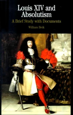 Louis XIV and Absolutism : A Brief Study with Documents  2000 9780312227432 Front Cover