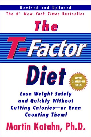 T-Factor Diet Lose Weight Safely and Quickly Without Cutting Calories or Even Counting Them!  2001 9780393321432 Front Cover