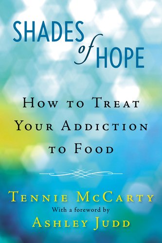 Shades of Hope How to Treat Your Addiction to Food  2013 9780425257432 Front Cover