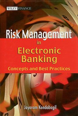Risk Management in Electronic Banking Concepts and Best Practices  2007 9780470822432 Front Cover