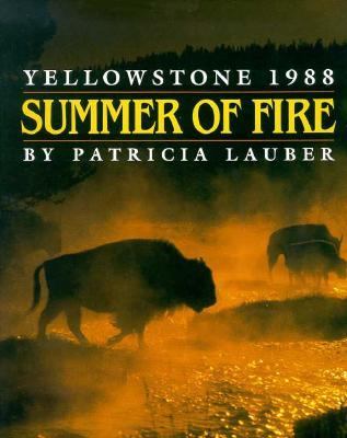 Summer of Fire Yellowstone 1988 N/A 9780531059432 Front Cover