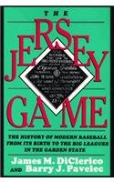 Jersey Game The History of Modern Baseball from Its Birth to the Big Leagues in the Garden State  1993 (Reprint) 9780813519432 Front Cover