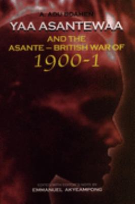 Yaa Asantewaa and the Asante-British War of 1900-1   2003 9780852554432 Front Cover