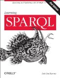 Learning SPARQL Querying and Updating with SPARQL 1. 1 2nd 2013 9781449371432 Front Cover