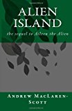 Alien Island The Story of Aileen the Alien Continues N/A 9781483986432 Front Cover