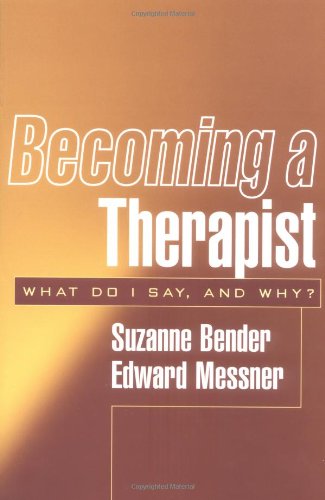 Becoming a Therapist What Do I Say, and Why?  2003 9781572309432 Front Cover