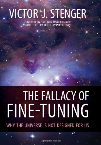 Fallacy of Fine-Tuning Why the Universe Is Not Designed for Us  2011 9781616144432 Front Cover