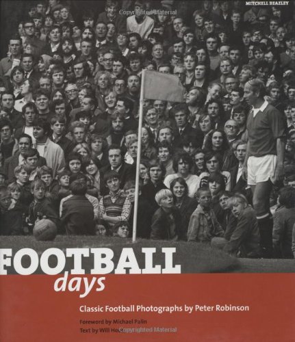 Football Days Classics Football Photographs by Peter Robinson  2003 9781840008432 Front Cover