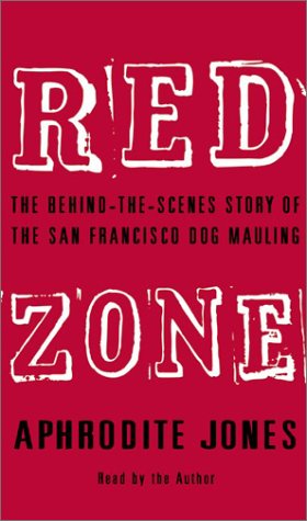 Red Zone : The Behind-the-Scenes Story of the San Francisco Dog Mauling N/A 9780060556433 Front Cover