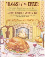 Thanksgiving Dinner : Recipes, Techniques, and Tips for America's Favorite Celebration N/A 9780060923433 Front Cover