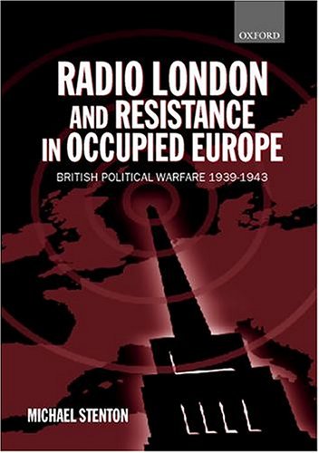 Radio London and Resistance in Occupied Europe British Political Warfare 1939-1943  2000 9780198208433 Front Cover