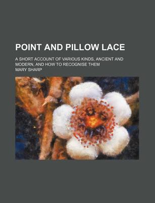Point and Pillow Lace  N/A 9780217743433 Front Cover
