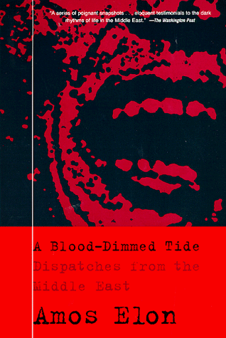 Blood-Dimmed Tide Dispatches from the Middle East  1997 9780231107433 Front Cover